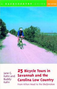 Paperback 25 Bicycle Tours in Savannah and the Carolina Low Country: From Hilton Head to the Okefenokee Book