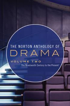 Paperback The Norton Anthology of Drama: The Nineteenth Century to the Present Book