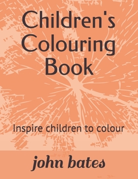 Paperback Children's Colouring Book: Inspire children to colour Book