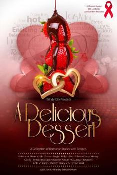 Paperback A Delicious Dessert: A Collection of Romance Stories with Recipes Book