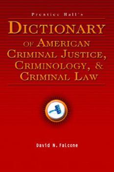 Paperback Prentice Hall's Dictionary of American Criminal Justice, Criminology, & Criminal Law Book