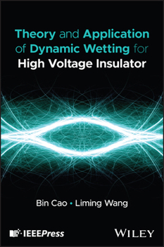 Hardcover Theory and Application of Dynamic Wetting for High Voltage Insulator Book