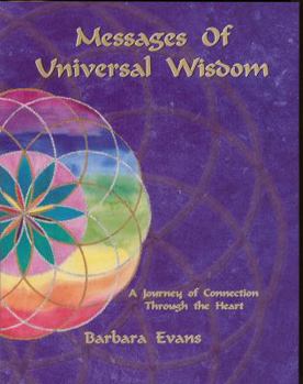 Paperback Messages of Universal Wisdom: A Journey of Connection Through the Heart Book