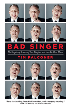 Paperback Bad Singer: The Surprising Science of Tone Deafness and How We Hear Music Book