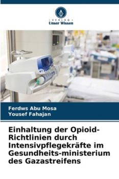 Einhaltung der Opioid-Richtlinien durch Intensivpflegekräfte im Gesundheits-ministerium des Gazastreifens
