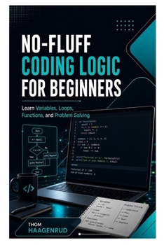 Paperback No-Fluff Coding Logic for Beginners: Learn Variables, Loops, Functions, and Problem Solving Book