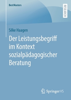 Paperback Der Leistungsbegriff Im Kontext Sozialpädagogischer Beratung [German] Book