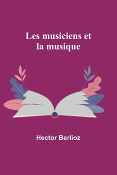 Paperback Les musiciens et la musique [French] Book