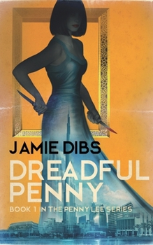 Dreadful Penny: Book 1 in the Penny Lee series
