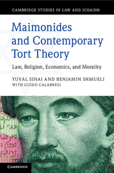 Maimonides and Contemporary Tort Theory: Law, Religion, Economics, and Morality - Book  of the Cambridge Studies in Law and Judaism