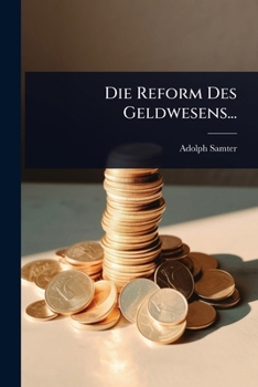 Paperback Die Reform Des Geldwesens... [German] Book