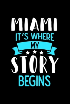 Paperback Notizbuch Miami It's Where My Story Begins: Miami Notizbuch, Journal mit 120 linierten Seiten [German] Book