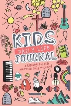 Paperback Kids Daily Life Journal for Girls: A Resource for Kids Meeting Daily with God Book