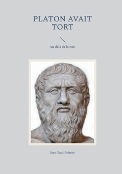 Paperback Platon avait tort: Au-delà de la nuit [French] Book