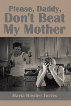 Hardcover Please, Daddy, Don't Beat My Mother Book