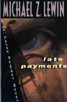 Paperback Late Payments: A Lt. Leroy Powder Novel Book