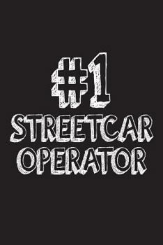 Paperback #1 Streetcar Operator: Best Streetcar Operator Ever Appreciation Gift Notebook Book