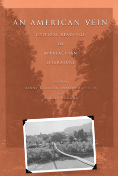 Hardcover An American Vein: Critical Readings in Appalachian Literature Book