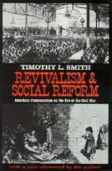 Paperback Revivalism and Social Reform: American Protestantism on the Eve of the Civil War Book