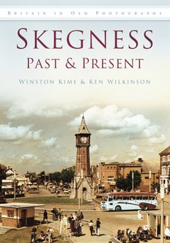 Paperback Skegness Past & Present: Britain in Old Photographs Book