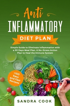 Paperback Anti Inflammatory Diet Plan: Simple Guide to Eliminate Inflammation with a 30 Days Meal Plan. A No-Stress Action Plan to Heal the Immune System (+1 Book