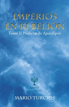 Paperback Imperios En Rebelión: Tomo Ii Profecías De Apocalipsis [Spanish] Book