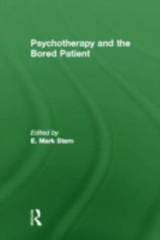 Hardcover Psychotherapy and the Bored Patient Book