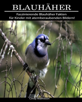 Paperback Blauh?her: Faszinierende Blauh?her Fakten f?r Kinder mit atemberaubenden Bildern! [German] Book