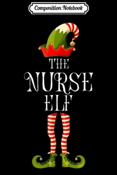 Paperback Composition Notebook: Funny the Nurse Elf Matching Family Group Christmas Pajama Journal/Notebook Blank Lined Ruled 6x9 100 Pages Book