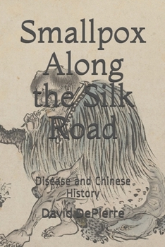 Paperback Smallpox Along the Silk Road: Disease in Chinese History Book