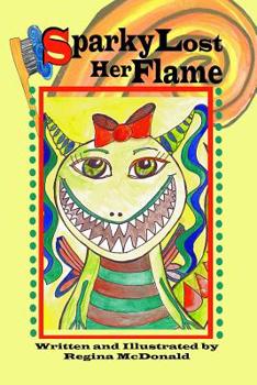 Paperback Sparky Lost Her Flame Book