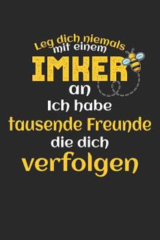 Leg Dich Niemals Mit Einem Imker An Ich Habe Tausende Freunde Die Dich Verfolgen: A5 Kalender Wochenplaner Bienen - Imker - Honig - Beruf - Imkerei - Lustig - Humor - Witzig - Spruch - Geschenk