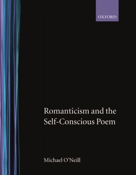 Paperback Romanticism and the Self-Conscious Poem Book