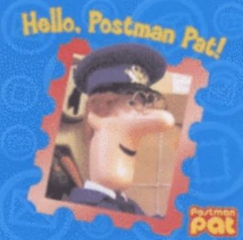 Hello, Postman Pat! - Book  of the Postman Pat