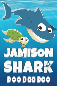 Jamison: Jamison Shark Doo Doo Doo Notebook Journal For Drawing or Sketching Writing Taking Notes, Personolized Gift For Jamison