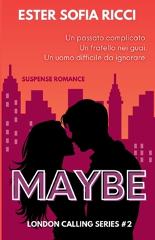 Paperback Maybe - Forse: Suspense Romance - serie LONDON CALLING #2 [Italian] Book