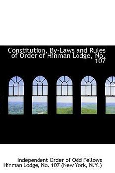 Paperback Constitution, By-Laws and Rules of Order of Hinman Lodge, No. 107 Book