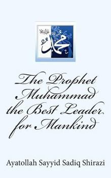 Paperback The Prophet Muhammad the Best Leader for Mankind Book