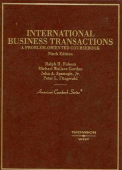Hardcover Folsom, Gordon, Spanogle and Fitzgerald's International Business Transactions: A Problem-Oriented Coursebook, 9th (American Casebook Series]) Book