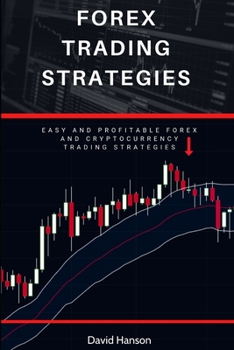 Paperback Forex Trading Strategies: Easy and Profitable Forex and Cryptocurrency Trading Strategies Book
