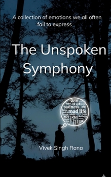 The Unspoken Symphony A collection of emotions we all often fail to express
