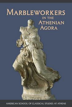 Marbleworkers in the Athenian Agora (Agora Picture Book) - Book  of the Agora Picture Books