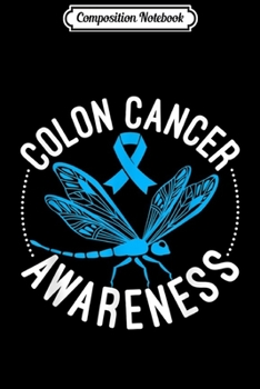 Composition Notebook: Colorectal Cancer Awareness - Colon Cancer Dragonfly  Journal/Notebook Blank Lined Ruled 6x9 100 Pages