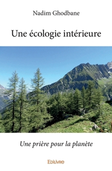 Paperback Une écologie intérieure: Une prière pour la planète [French] Book