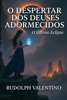Paperback O Despertar DOS Deuses Adormecidos: O Último Eclipse [Portuguese] Book