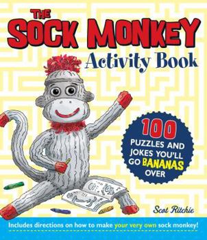 Paperback The Sock Monkey Activity Book: 100 Puzzles and Jokes You'll Go Bananas Over Book