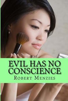 Evil Has No Conscience