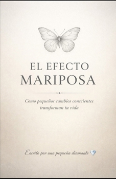 Paperback El Efecto Mariposa: Cómo pequeños cambios conscientes transforman tu vida [Spanish] Book