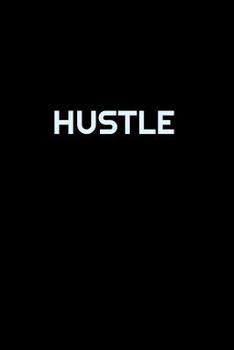 Paperback Hustle: Entrepreneur Business Startup Planner With Blank Lines For Ideas, To Do, And Goals Book