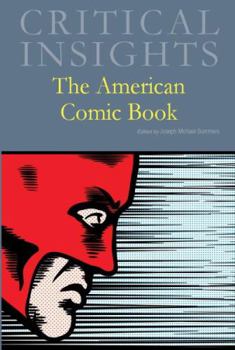 Hardcover Critical Insights: The American Comic Book: Print Purchase Includes Free Online Access Book